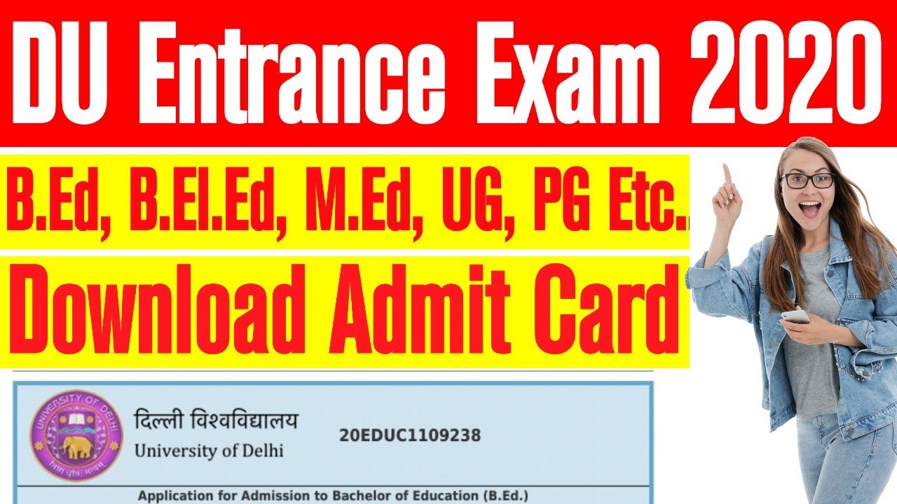 Download Admit Card of DU Entrance Exam 2020 B.Ed, B.El.Ed, M.Ed, M.Com, UG, PG, PhD Admit Card 2020