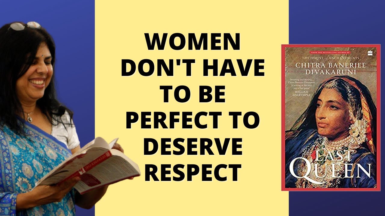Women don't need to be perfect to deserve respect- Author Chitra ...