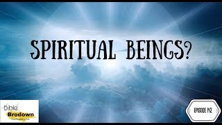 Episode 142, Spiritual Beings