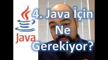 Java 4 - Java için ne Gerekiyor?