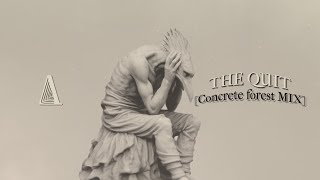 AGATE - THE QUIT[Concrete forest MIX](Official Visualizer)