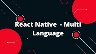 How to Create a React Native app with multiple languages | React Native Localization