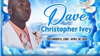 Funeral Service for the late, Dave Christopher ivey/ _Shudule For Saturday/ june/13/2026/ 11 am.