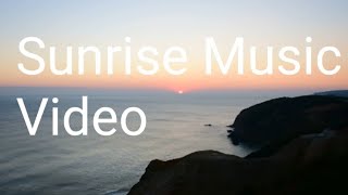 Sunrise Music Video
