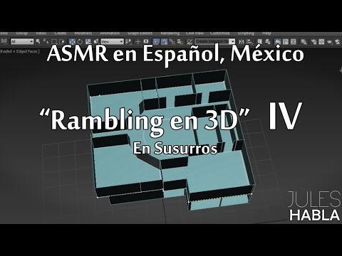 ASMR en Español, México | "Rambling en 3D IV" - Modelando una casa