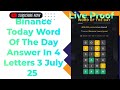 Binance Today Word Of The Day Answer In 4 Letters 3 July 25 ! Today Word Of The Day In Binance