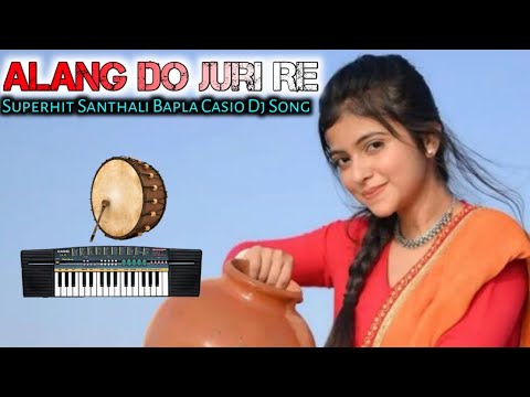 Alang Do Juri Re/Old Superhit Santhali Bapla Casio Dj Song/Santhali Piano Dj/R Baskey