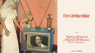 Video thumbnail of "Kacy & Clayton and Marlon Williams - I'm Unfamiliar (Official Audio)"