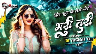 DIL CHURA KE LEGE MOR BHURI TURI RE DJ YOGESH YJ