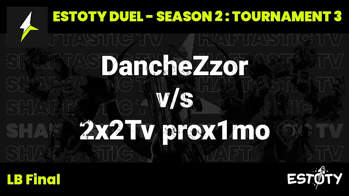 Estoty Duel : S2T3 - LB Final - DancheZzor v/s 2x2Tv prox1mo