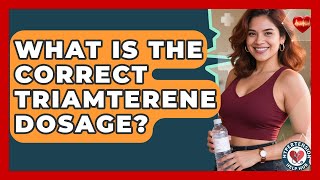 What Is The Correct Triamterene Dosage? - Hypertension Help Hub