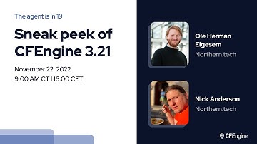 CFEngine: The agent is in 19 - Sneak peek of CFEngine 3.21