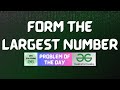 #699 GFG POTD | Form the Largest Number | GFG Solutions | 16-08-2025