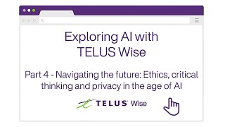Details TELUS | Part 4: Navigating the future: Ethics, critical thinking and privacy in the age of AI News