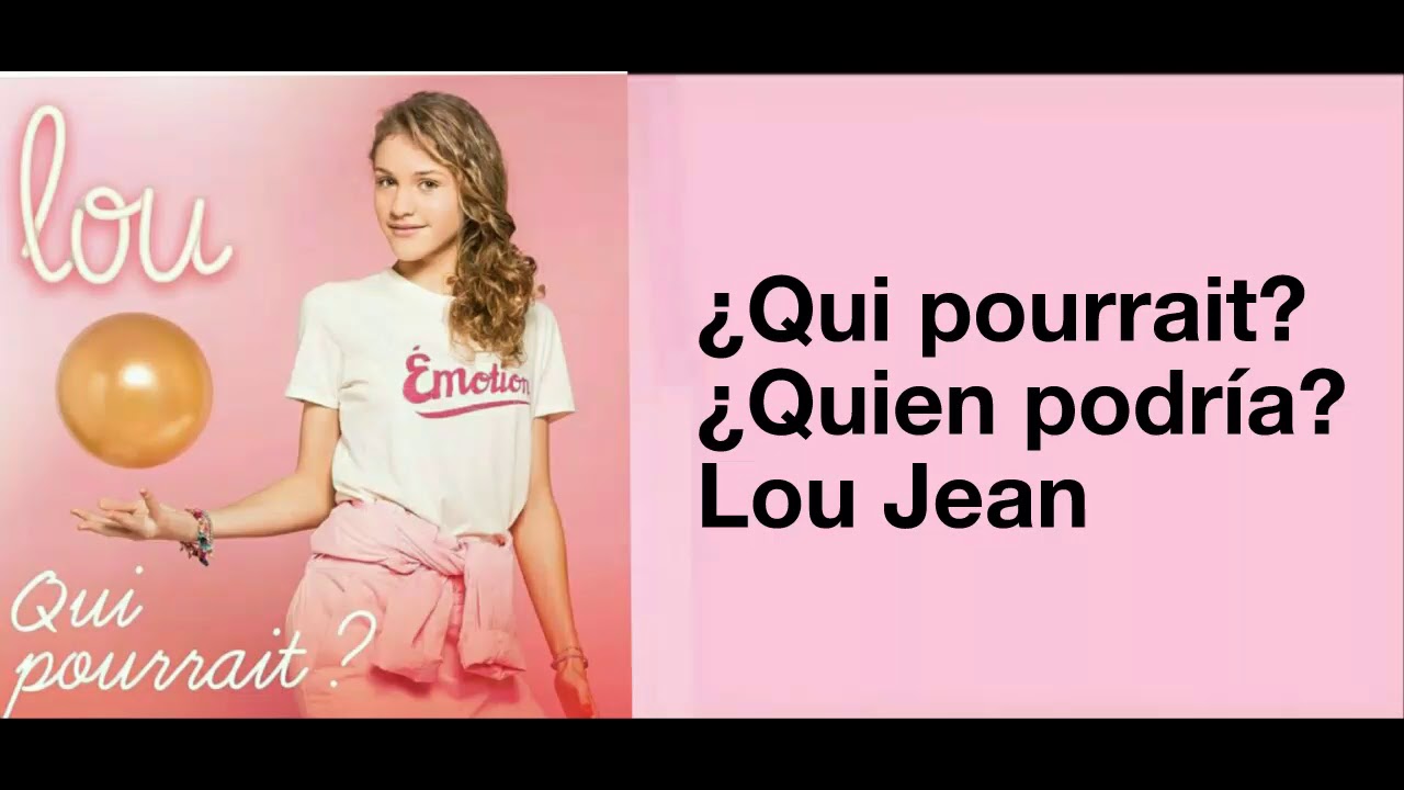 qui-pourrait-sub-espa-ol-sub-franc-s-lou-jean-youtube
