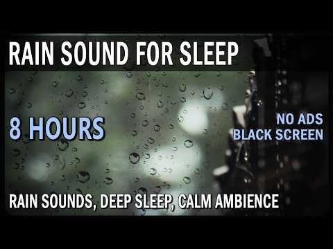 Calming Rain Sounds for Deep Sleep 🌧️ | 8 Hours Black Screen Rainstorm for Good Night's Sleep