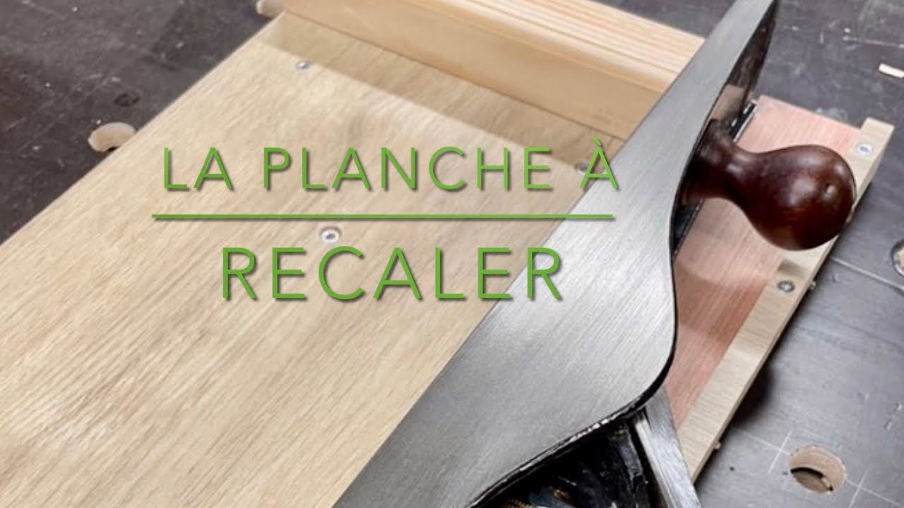 Comment fabriquer une planche à recaler