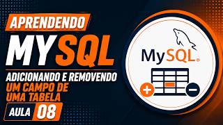 🚀 Como Adicionar e Remover Colunas no MySQL? ALTER TABLE na Prática! - Do Zero ao MySql - Aula 8