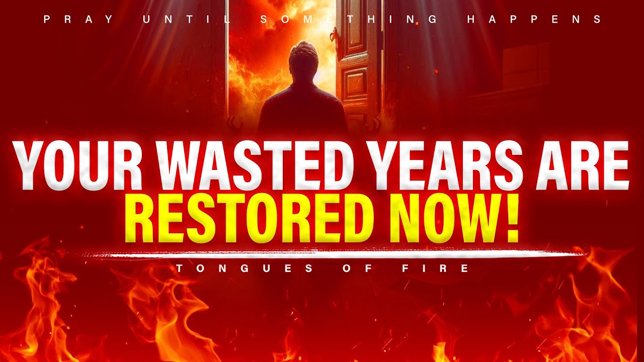 Praying In Tongues | GOD WILL RESTORE YOUR WASTED YEARS NOW | Pray Until Something Happens