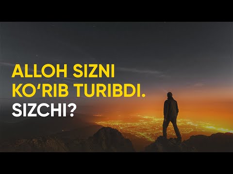 ALLOH SIZNI KO'RIB TURIBDI. SIZCHI?