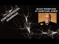 BLACK WOMEN MAD AT JAMES EARL JONES!