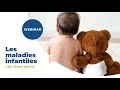 Lets talk  les maladies infantiles   les 1res dents