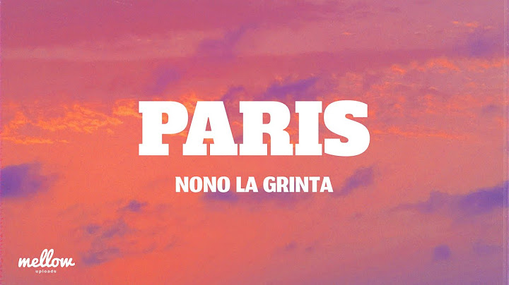 Nono La Grinta - Paris (Letra/Lyrics)