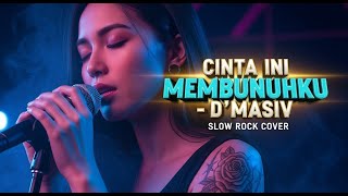 D'Masiv - Cinta Ini Membunuhku | Slow Rock Cover | 😭 Gini Rasanya Cinta Beracun (Wajib Dengar)