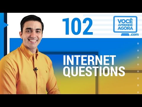 AULA DE INGLÊS 102 Internet questions