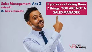 Sales Management  | 7 things - A Sales Manager MUST DO | Vid # 1