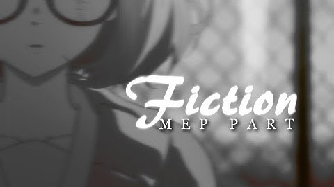 FICTION | Mep Part