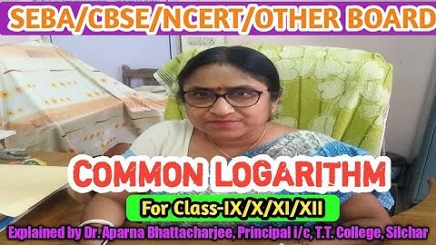 Common Logarithm | Logarithm Characteristic & Mantissa | Explain by Dr. Aparna Bhattacharjee [NCERT]