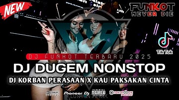 DUGEM FUNKOT TERBARU 2025 || DJ KORBAN PERASAAN (NEW) DUGEM NONSTOP FULLBASS HARD