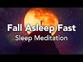 Fall Asleep Fast and Release Destructive Energy, Guided Sleep Meditation, Sleep Talk Down
