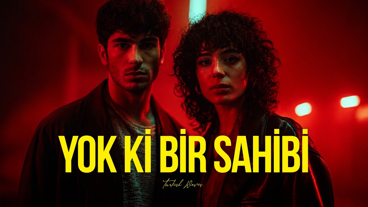 Ver Karan & Beril - Yok ki Bir Sahibi | Turkish Waves en YouTube Ver Karan & Beril - Yok ki Bir Sahibi | Turkish Waves en YouTube