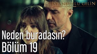 Обложка İstanbullu Gelin 19 Bölüm Neden Buradasın Скачать İstanbullu Gelin 19 Bölüm Neden Buradasın