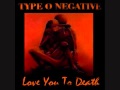 Type o negative  love you to death