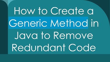 How to Create a Generic Method in Java to Remove Redundant Code