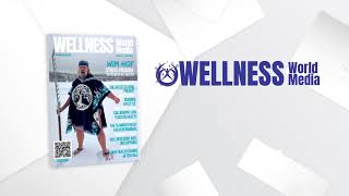 Wellness World Media Magazine Issue 2