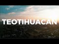 TEOTIHUACAN in 4K - PYRAMIDS of MESOAMERICA