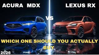 2026 Acura MDX vs Lexus RX: Full Comparison (Performance, Interior, Tech & Value)