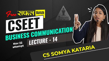 Business Communication: 14 | Free CSEET Online Classes | By CS Somya Kataria | Inspire Academy