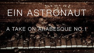 Arabesque No.1 (Debussy) | Ein Astronaut