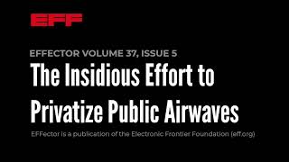 EFFector 37.5 | The Insidious Effort to Privatize Public Airwaves
