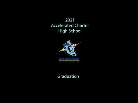 Accelerated Charter High School 2021 Graduation Ceremony