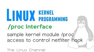 194 Linux Kernel /proc Interface - sample kernel module /proc access to control netfilter hook