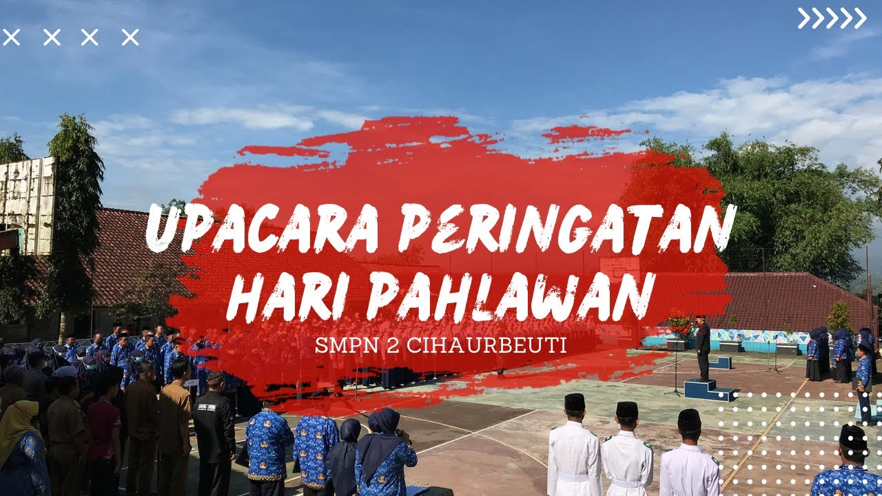 UPACARA HARI PAHLAWAN 10 NOVEMBER 2022 | SMPN 2 CIHAURBEUTI