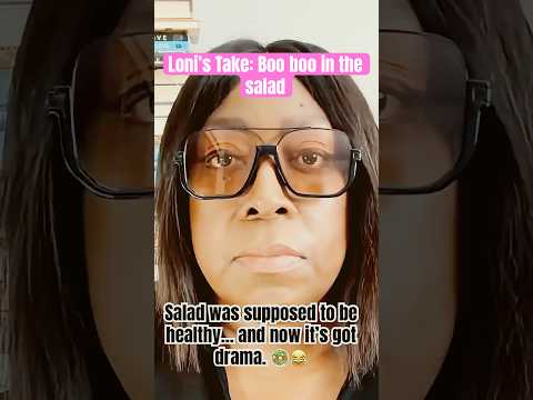 Loni’s Take: Boo boo in Salad