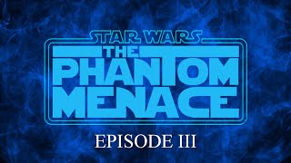 Star Wars EPISODE III: The Phantom Menace