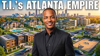 Inside T.I.’s MASSIVE $100M Atlanta Empire…This Will Shock You